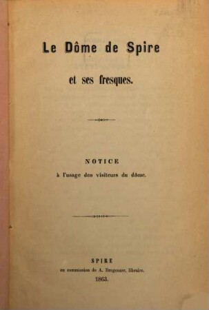 Le Dôme de Spire et ses fresques : Notice à l'usage des visiteurs du dôme
