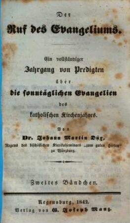 Der Ruf des Evangeliums : ein vollständiger Jahrgang von Predigten über die sämmtlichen Evangelien des katholischen Kirchenjahres, 2