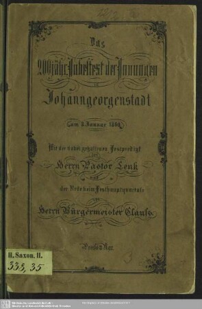 Das 200jährige Jubelfest der Innungen zu Johanngeorgenstadt, am 8. Januar 1860 : Mit der dabei gehaltenen Festpredigt des Herrn Pastor Lenk und der Rede beim Festhauptquartale von Herrn Bürgermeister Glauß