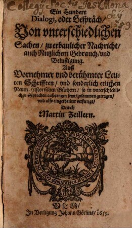 Ein Hundert Dialogi, oder Gespräch, Von vnterschiedlichen Sachen, zu erbaulicher Nachricht, auch Nutzlichem Gebrauch, vnd Belustigung