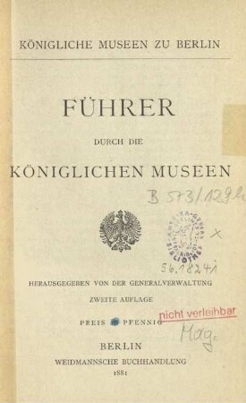 Königliche Museen zu Berlin : Führer durch die Königlichen Museen