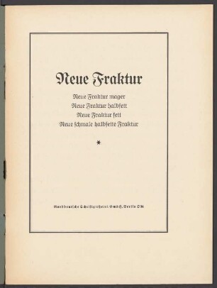 Neue Fraktur : Neue Fraktur mager, Neue Fraktur halbfett, Neue Fraktur fett, Neue schmale halbfette Fraktur