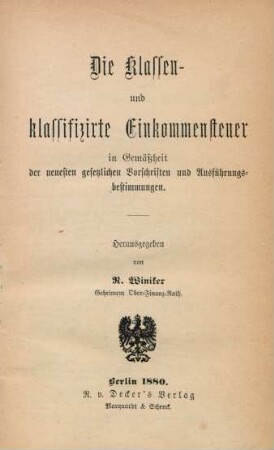 Die Klassen- und klassifizirte Einkommensteuer in Gemäßheit der neuesten gesetzlichen Vorschriften und Ausführungsbestimmungen