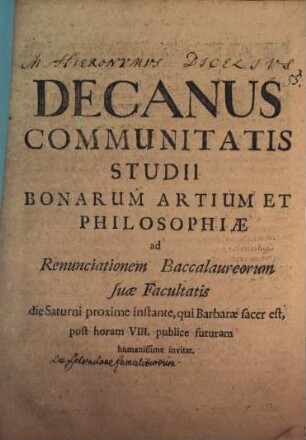 Decanus Communitatis Studii Bonarum Artium et Philosophiae ad renunciationem Baccalaureorum suae facultatis ... invitat : [Programma de splendore famulitiorum]