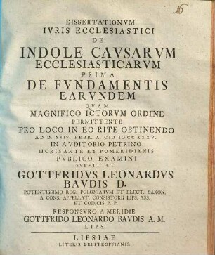 Dissertationvm Ivris Ecclesiastici De Indole Cavsarvm Ecclesiasticarvm Prima, De Fvndamentis Earvndem