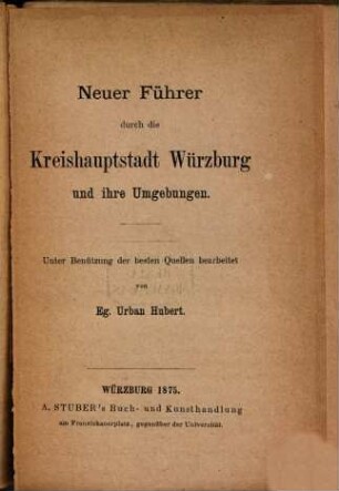 Neuer Führer durch die Kreishauptstadt Würzburg und ihre Umgebungen