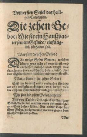 Vom ersten Stück des heiligen Catechismi. Die zehen Gebot/ Wie sie ein Haußvater seinem Gesinde/ einfeltiglich fürhalten soll.