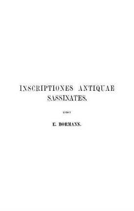 Inscriptiones antiquae Sassinates. edidit E. Bormann