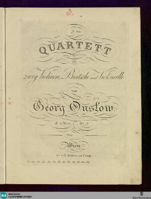 [Hs.: 3]tes Quartett für zwey Violinen, Bratsche und Violoncello : [hs.: 4]tes Werk. No. [hs: 3]