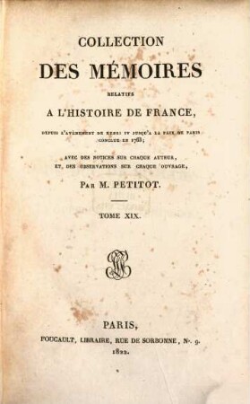 Collection des mémoires relatifs à l'histoire de France. 19, Mémoires de Henri Duc de Rohan, Tome II. Mémoires de Bassompierre, Première Partie