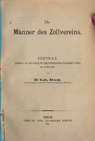 Die Männer des Zollvereins : Vortrag, gehalten in der Fest-Sitzung der Volkswirthschaftlichen Gesellschaft in Berlin am 26. März 1881