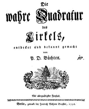 Die wahre Quadratur des Cirkels