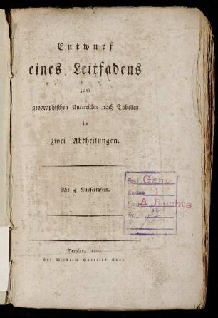 Entwurf eines Leitfadens zum geographischen Unterrichte nach Tabellen in zwei Abtheilungen