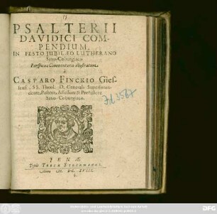 Psalterii Davidici Compendium : In Festo Iubilaeo Lutherano Saxo-Coburgiaco Perspicuo Commentario illustratum