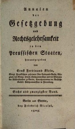 Annalen der Gesetzgebung und Rechtsgelehrsamkeit in den preussischen Staaten. 26. 1809