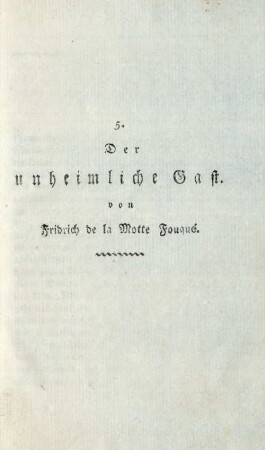 5. Der unheimliche Gast. von Fridrich de la Motte Fouqué