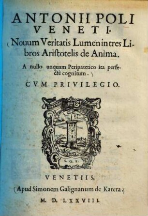 Novum veritatis lumen in tres libros Aristotelis de anima : A nullo unquam peripatetico ita perfecte cognitum