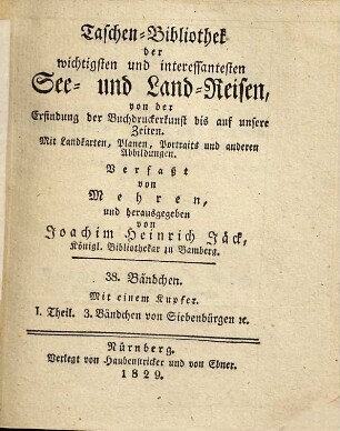 Taschen-Bibliothek der wichtigsten und interessantesten Reisen durch Siebenbürgen, Moldau, Wallachei, Bessarabien, Bulgarien, Servien, Bosnien und Romanien, 1,3