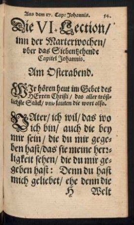 Die VI. Lection/ inn der Marterwochen/ uber das Siebentzehende Capitel Johannis. Am Osterabend.