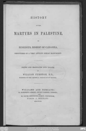 History of the Martyrs in Palestine, by Eusebius, Bishop of Caesarea, discovered in a very antient Syriac manuscript