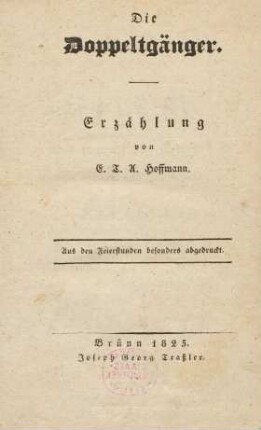 Die Doppeltgänger : Erzählung ; Aus den Feierstunden besonders abgedruckt