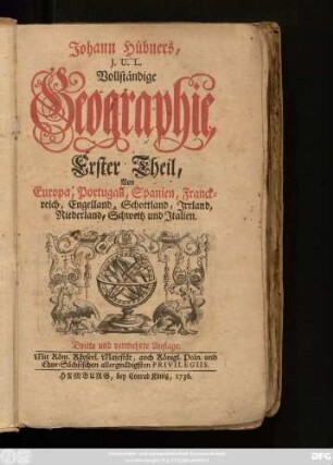 Erster Theil: Von Europa, Portugall, Spanien, Franckreich, Engelland, Schottland, Irrland, Niederland, Schweitz und Italien
