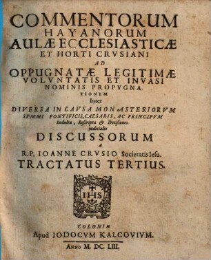 Aulae Ecclesiasticae Et Horti Crusiani Subversio Sive R.P.F. Romani Hay aliorumque Commentorum Discussio, 3. Tract. III