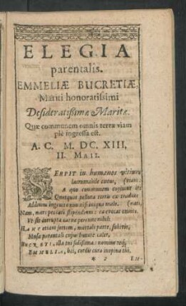 Elegia parentalis. Emmeliae Bucretiae, Mariti honoratissimi ...