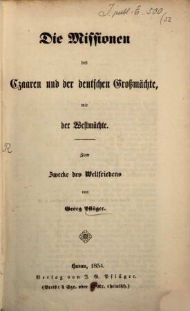Die Missionen des Czaaren u. der deutschen Großmächte wie des Westmächte