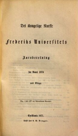 Det Kongelige Norske Frederiks Universitets aarsberetning : samt Universitetets matrikul. 1876