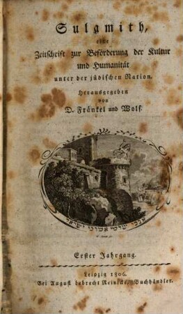 Sulamith : eine Zeitschrift zur Beförderung der Cultur und Humanität unter den Israeliten. 1,1. 1806