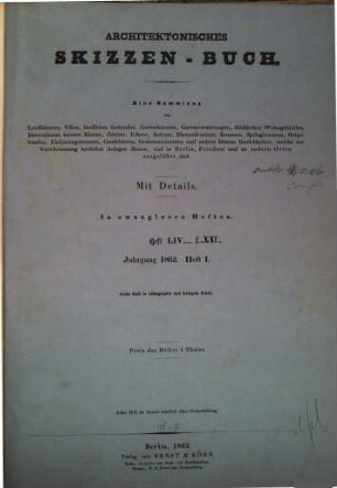 Architektonisches Skizzen-Buch : eine Sammlung von Landhäusern, Villen, ländlichen Gebäuden ... und andern kleinen Baulichkeiten, welche zur Verschönerung baulicher Anlagen dienen, und in Berlin, Potsdam, und an andern Orten ausgeführt sind ; mit Details, 54/71. 1862