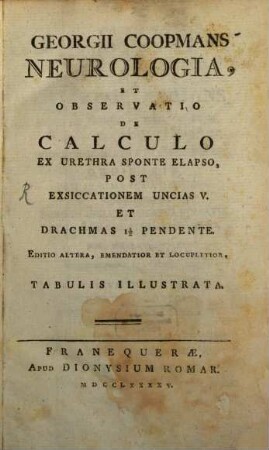 Neurologia et Observatio de Calculo ex urethra sponte elapso