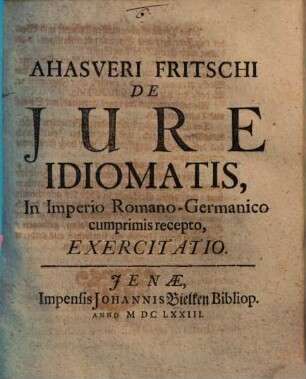 Ahasveri Fritschi de iure idiomatis, in imperio Romano-Germanico cumprimis recepto, exercitatio