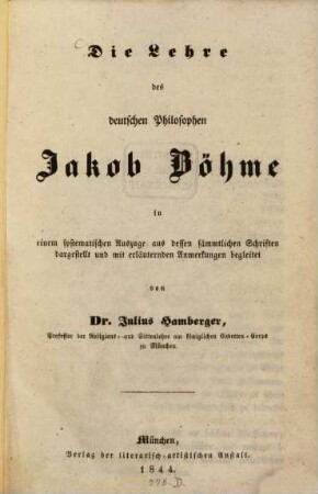 Die Lehre des deutschen Philosophen Jakob Böhme : in einem systematischen Auszuge aus dessen sämmtlichen Schriften dargestellt und mit erläuternden Anmerkungen begleitet
