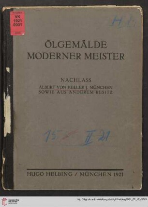 Ölgemälde moderner Meister : Nachlass Albert von Keller , München sowie aus anderem Besitz; [Auktion in München: Dienstag, den 15. Februar 1921]