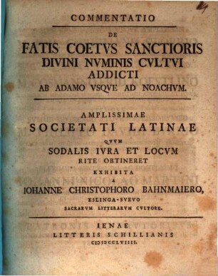 Commentatio de fatis coetus sanctioris divini numinis cultui addicti ab Adamo usque ad Noachum