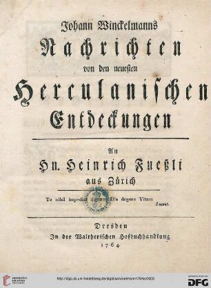 Johann Winckelmanns Nachrichten von den neuesten Herculanischen Entdeckungen : an Hn. Heinrich Fuessli aus Zuerich