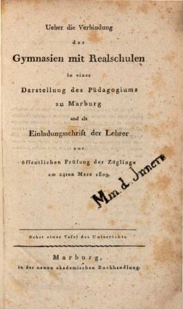 Ueber die Verbindung der Gymnasien mit Realschulen : in einer Darstellung des Pädagogiums zu Marburg ... ; Nebst einer Tafel des Unterrichts