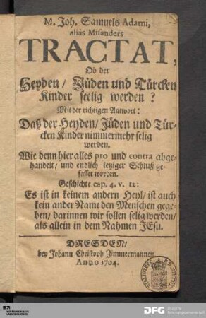 M. Joh. Samuels Adami, alias Misanders Tractat, Ob der Heyden/ Juden und Türcken Kinder seelig werden?