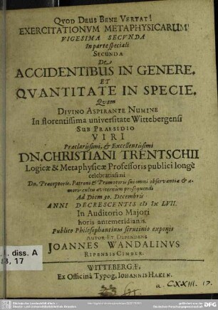 Exercitationum metaphysicarum vigesima secunda ... de accidentibus in generis et in quantitate in specie