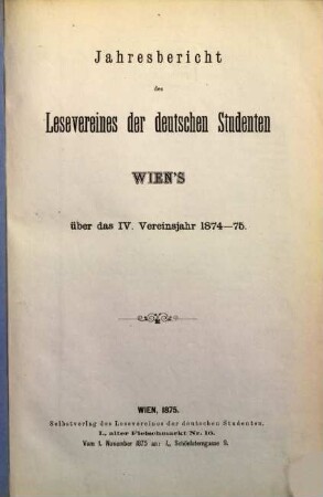 Jahresbericht des Lesevereins der Deutschen Studenten Wien's : über das ... Vereinsjahr .... 4. 1874/75 (1875)