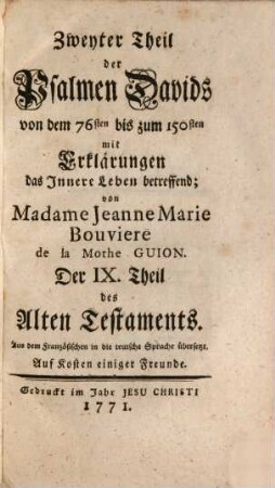 Das Alte Testament mit Erklärungen, das Innere Leben betreffend, 9. Zweyter Theil der Psalmen Davids von dem 76sten bis zum 150sten mit Erklärungen das Innere Leben betreffend