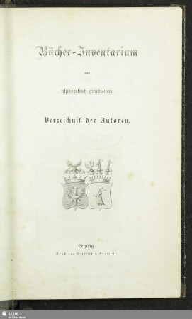 Bücher-Inventarium nebst alphabetisch geordnetem Verzeichniß der Autoren [der Schloßbibliothek zu Dahlen]