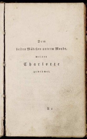 Dem besten Mädchen unterm Monde, meiner Charlotte gewidmet.