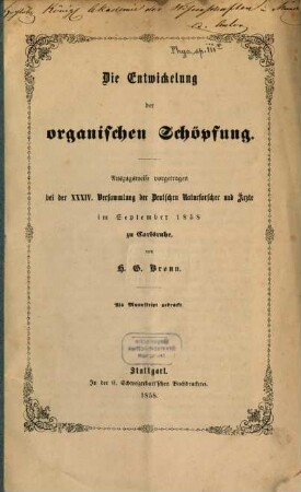 Die Entwickelung der organischen Schöpfung : Auszugsweise vorgetragen bei der XXXIV. Versammlung d. dt. Naturforscher u. Ärzte im Sept. 1858