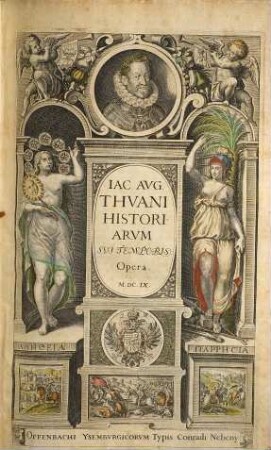 Iac. Avg. Thvani Historiarvm Svi Temporis Opera, [1]