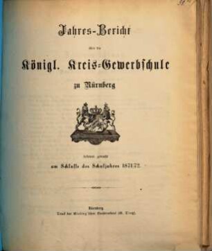 Jahresbericht über die Königl. Kreis-Gewerbsschule zu Nürnberg. 1871/72