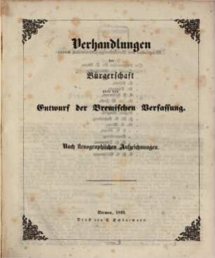 Verhandlungen der Bürgerschaft über den Entwurf der Bremischen Verfassung : Nach stenographischen Aufzeichnungen