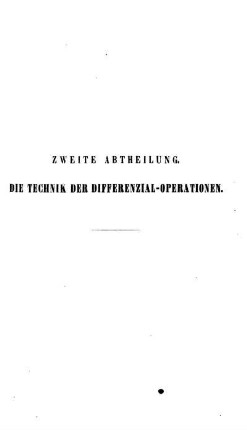 Zweite Abtheilung. Die Technik der Differenzial-Operationen.